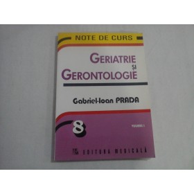 GERIATRIE SI GERONTOLOGIE  -  NOTE DE CURS  -  GABRIEL-IOAN PRADA